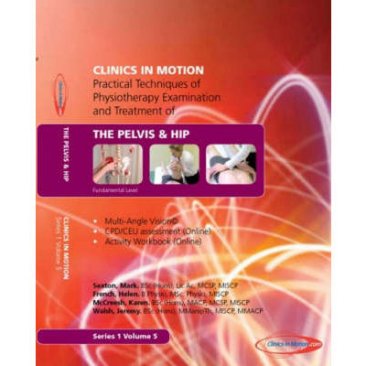 Physiotherapy Examination and Treatment DVD (Pelvis & Hip) by Clinics in Motion