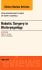 Robotic Surgery in Otolaryngology (TORS), An Issue of Otolaryngologic Clinics of North America