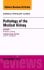 Pathology of the Medical Kidney, An Issue of Surgical Pathology Clinics