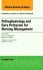 Pathophysiology and Care Protocols for Nursing Management, An Issue of Nursing Clinics