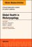 Global Health in Otolaryngology, An Issue of Otolaryngologic Clinics of North America