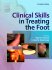 Clinical Skills in Treating the Foot. Edition: 2
