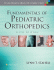 Fundamentals of Pediatric Orthopedics. Edition Fifth