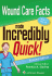 Wound Care Facts Made Incredibly Quick. Edition Second
