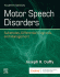 Motor Speech Disorders. Edition: 4