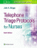 Telephone Triage Protocols for Nurses. Edition Sixth