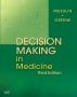 Decision Making in Medicine. Edition: 3