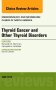Thyroid Cancer and Other Thyroid Disorders, An Issue of Endocrinology and Metabolism Clinics of North America