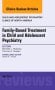 Family-Based Treatment in Child and Adolescent Psychiatry, An Issue of Child and Adolescent Psychiatric Clinics of North America