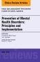 Prevention of Mental Health Disorders: Principles and Implementation, An Issue of Child and Adolescent Psychiatric Clinics of North America