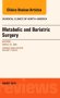Metabolic and Bariatric Surgery, An Issue of Surgical Clinics of North America