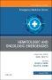 Hematologic and Oncologic Emergencies, An Issue of Emergency Medicine Clinics of North America
