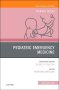 Pediatric Emergency Medicine, An Issue of Pediatric Clinics of North America