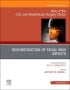 Reconstruction of Facial Skin Defects, An Issue of Atlas of the Oral & Maxillofacial Surgery Clinics