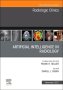 Artificial Intelligence in Radiology, An Issue of Radiologic Clinics of North America