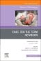 Care for the Term Newborn, An Issue of Clinics in Perinatology