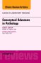 Conceptual Advances in Pathology, An Issue of Clinics in Laboratory Medicine