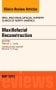Maxillofacial Reconstruction, An Issue of Oral and Maxillofacial Surgery Clinics