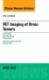 Pet Imaging of Brain Tumors, An Issue of PET Clinics