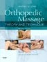 Orthopedic Massage. Edition: 2