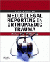 Medicolegal Reporting in Orthopaedic Trauma. Edition: 4