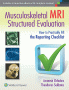 Musculoskeletal MRI Structured Evaluation. Edition First