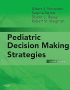 Pediatric Decision-Making Strategies. Edition: 2
