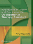 Foundations of Theory and Practice for the Occupational Therapy Assistant. Edition First