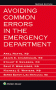 Avoiding Common Errors in the Emergency Department. Edition Second