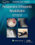 Postoperative Orthopaedic Rehabilitation: Print + Ebook. Edition First