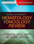 Hoffman and Abeloff's Hematology-Oncology Review