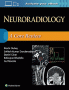 Neuroradiology: A Core Review. Edition First