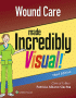 Wound Care Made Incredibly Visual. Edition Third