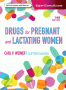 Drugs for Pregnant and Lactating Women. Edition: 3