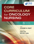Core Curriculum for Oncology Nursing. Edition: 6