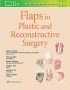 Flaps in Plastic and Reconstructive Surgery. Edition First