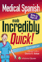 Medical Spanish Made Incredibly Quick. Edition Second