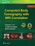 Computed Body Tomography with MRI Correlation. Edition Fifth