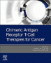 Chimeric Antigen Receptor T-Cell Therapies for Cancer