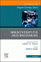 Immunotherapy for Solid Malignancies, An Issue of Surgical Oncology Clinics of North America