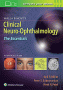 Walsh & Hoyt's Clinical Neuro-Ophthalmology: The Essentials. Edition Fourth