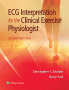 ECG Interpretation for the Clinical Exercise Physiologist. Edition Second